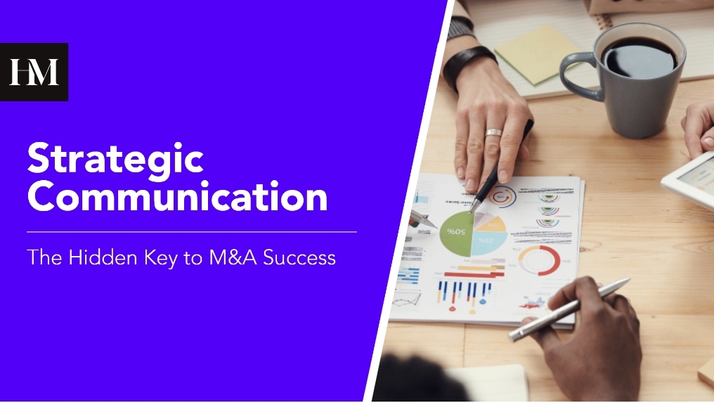 Strategic Communication The Hidden Key to M&A Success