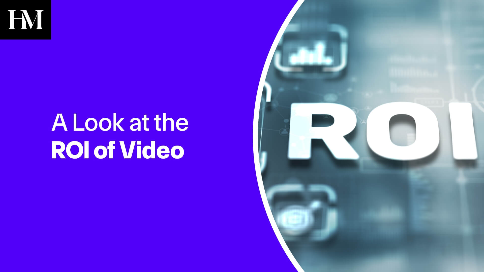 A Look at the ROI of Video