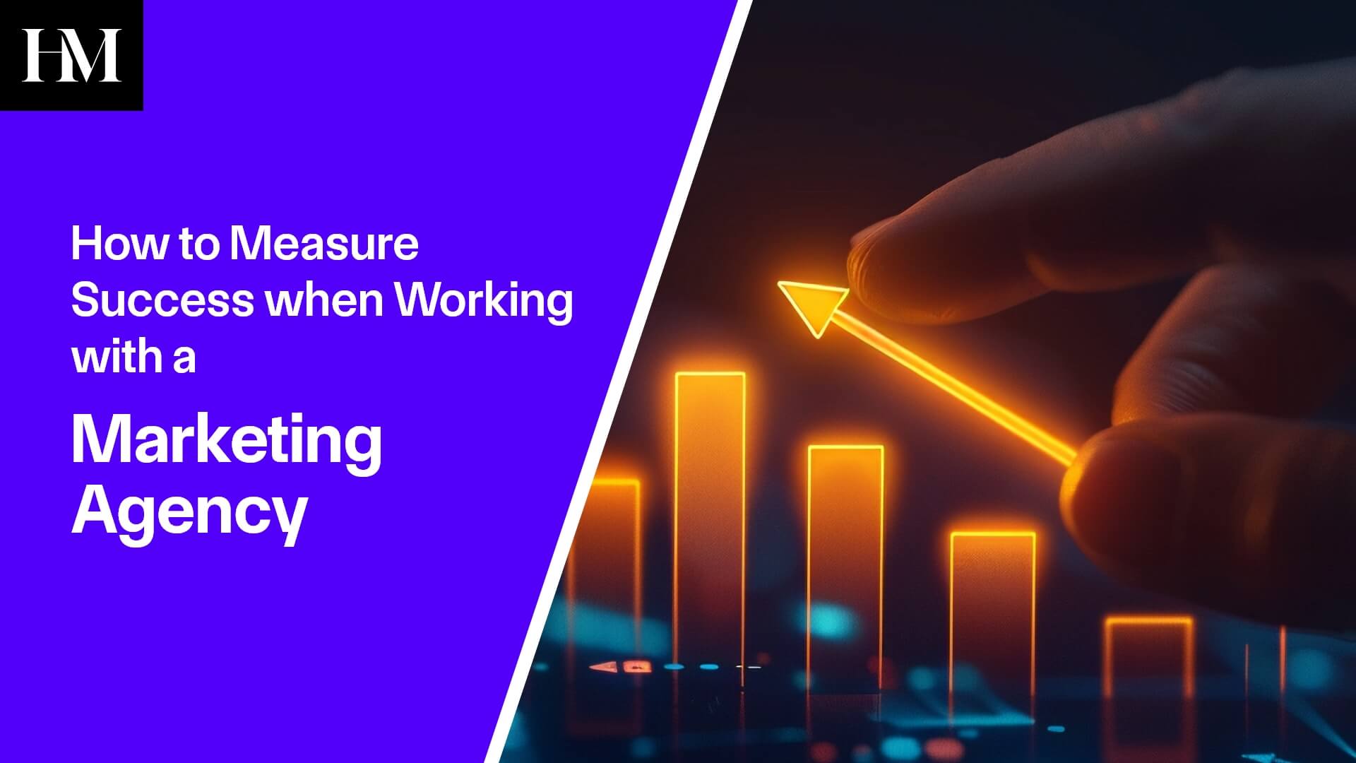 How to Measure Success when Working with a Marketing Agency