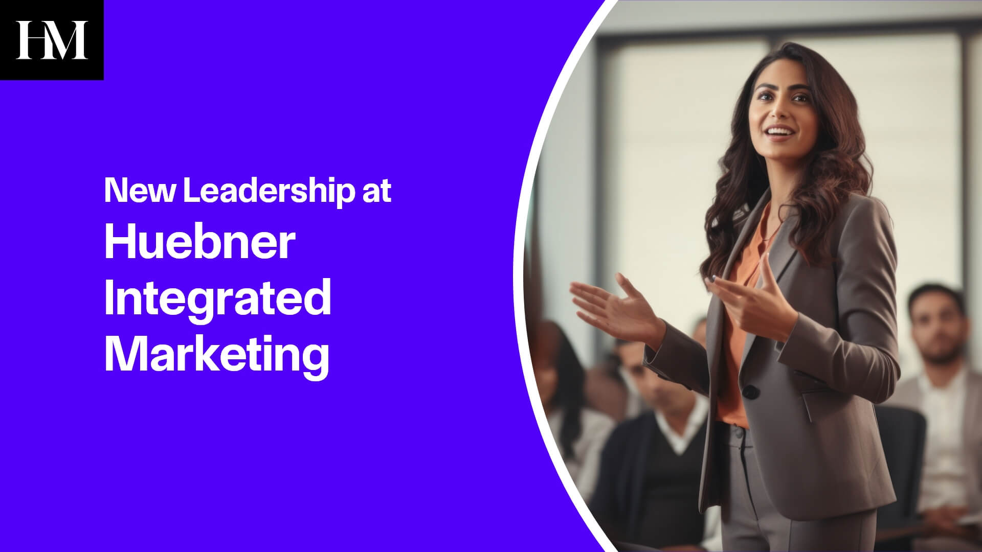 New Leadership at Huebner Integrated Marketing